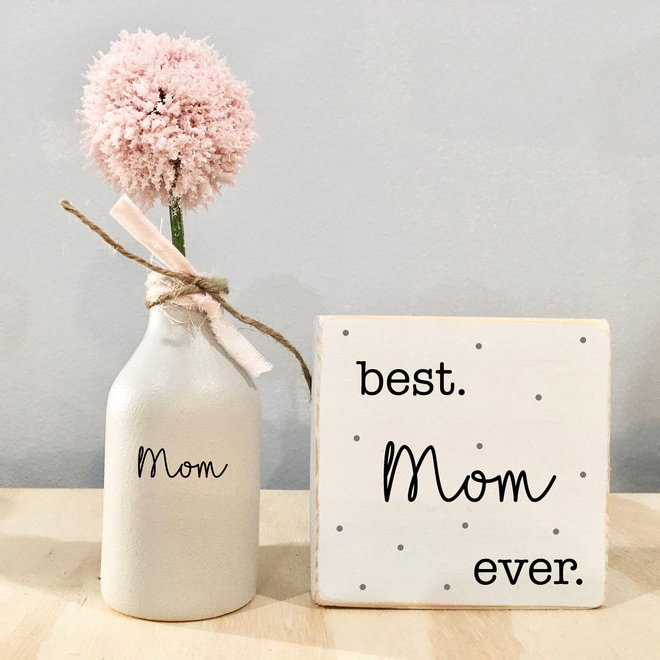 Best Mom Ever vase and sign